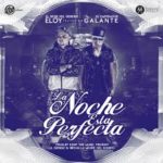 Eloy Ft. Galante El Emperador - La Noche Esta Perfecta MP3